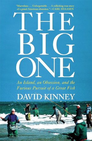 The Big One: An Island, an Obsession, and the Furious Pursuit of a Great Fish