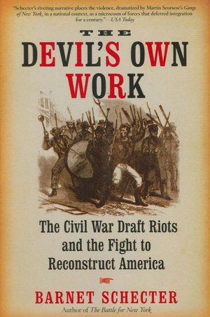 Devil's Own Work: The Civil War Draft Riots and the Fight to Reconstruct America