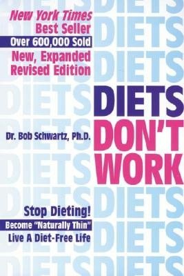 Diets Don't Work: Stop Dieting Become Naturally Thin Live a Diet-Free Life