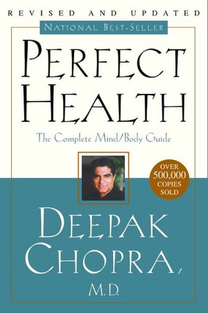 Perfect Health: The Complete Mind/Body Guide