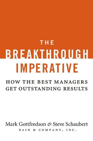 Breakthrough Imperative: How the Best Managers Get Outstanding Results
