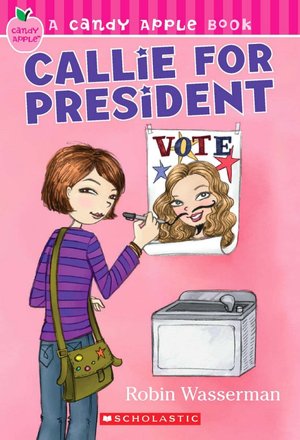 Callie for President (Candy Apple Series #9)