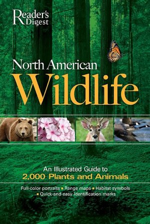 North American Wildlife: An Illustrated Guide to 2,000 Plants and Animals