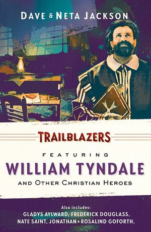 Trailblazers: Featuring William Tyndale and Other Christian Heroes