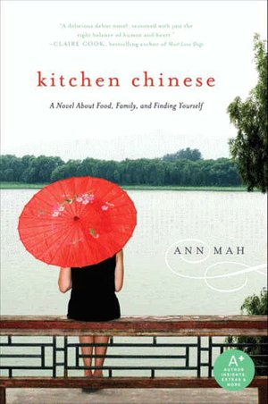 Kitchen Chinese: A Novel about Food, Family, and Finding Yourself