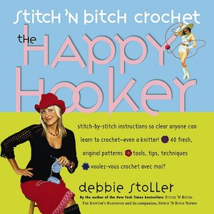 Stitch N' Bitch Crochet: The Happy Hooker