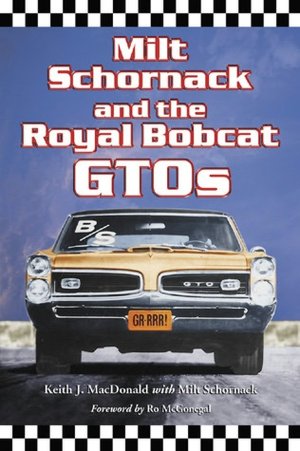 Milt Schornack and the Royal Bobcat Gtos