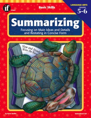 Summarizing: Focusing on Main Ideas and Details and Restating in Concise Form