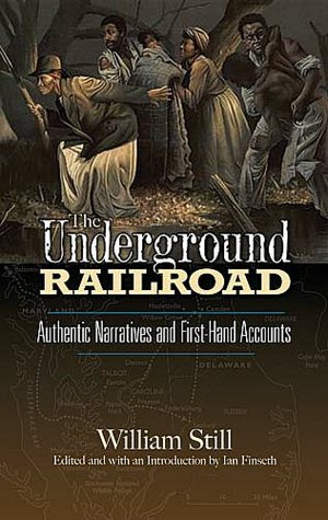Underground Railroad: Authentic Narratives and First-Hand Accounts