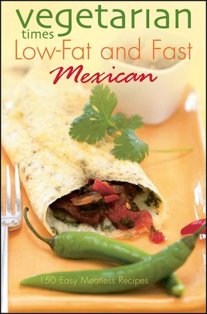 Vegetarian Times Low-Fat & Fast Mexican