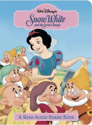 Snow White and the Seven Dwarfs: Read-Aloud Board Book
