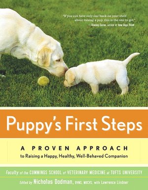 Puppy's First Steps: A Proven Approach to Raising a Happy, Healthy, Well-Behaved Companion
