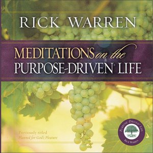 Meditations on the Purpose-Driven Life