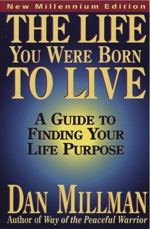 The Life You Were Born to Live