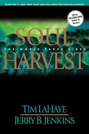 Soul Harvest: The World Takes Sides (Left Behind Series #4)