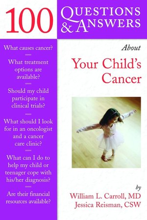 100 Questions & Answers about Your Child's Cancer