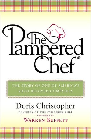 Pampered Chef: The Story of One of America's Most Beloved Companies