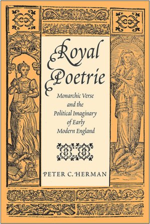 Royal Poetrie: Monarchic Verse and the Political Imaginary of Early Modern England
