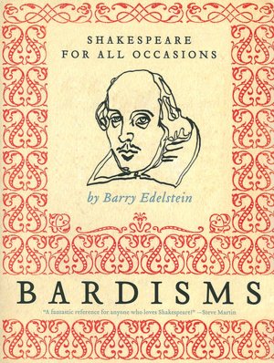 Bardisms: Shakespeare for All Occasions
