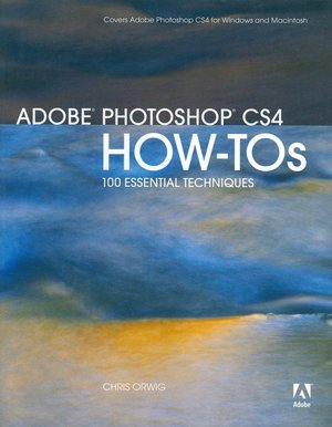 Adobe Photoshop CS4 How-Tos: 100 Essential Techniques (How - Tos series)