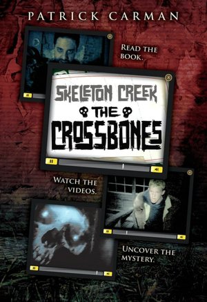 The Crossbones (Skeleton Creek Series #3)