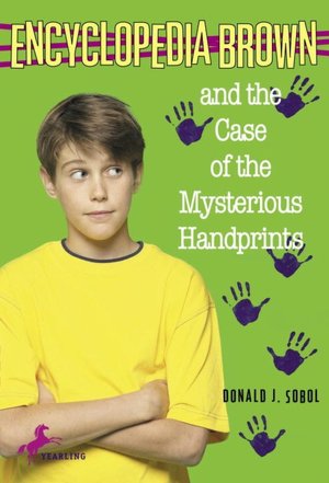Encyclopedia Brown and the Case of the Mystery Handprints (Encyclopedia Brown Series #16)