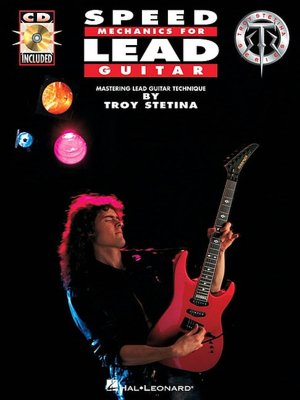 Speed Mechanics for Lead Guitar (Troy Stetina Series)