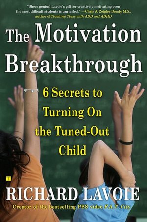 Motivation Breakthrough: 6 Secrets to Turning on the Tuned-Out Child