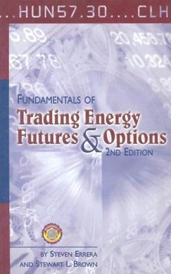 Fundamentals of Trading Energy Futures and Options