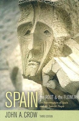 Spain: The Root and the Flower: An Interpretation of Spain and the Spanish People