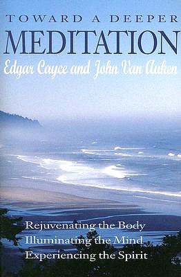 Toward a Deeper Meditation: Rejuvenating the Body Illuminating the Mind Experiencing the Spirit