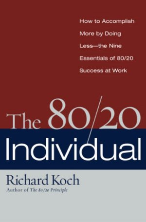 80/20 Individual: How to Accomplish More by Doing Less