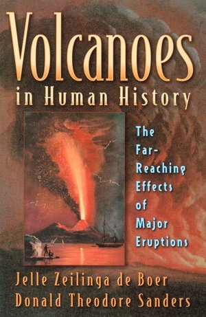 Volcanoes in Human History: The Far-Reaching Effects of Major Eruptions