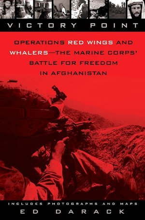 Victory Point: Operations Red Wings and Whalers - The Marine Corps' Battle for Freedom in Afghanistan