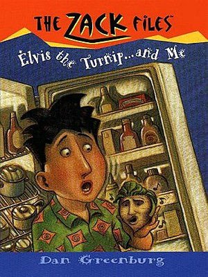 Elvis, the Turnip and Me (Zack Files Series #14)