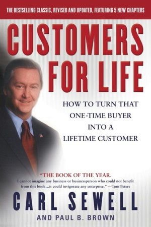 Customers for Life: How to Turn That One-Time Buyer into a Lifetime Customer