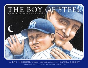 Boy of Steel: A Baseball Dream Come True