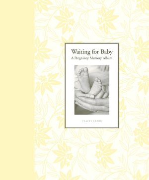 Waiting for Baby: A Pregnancy Memory Album