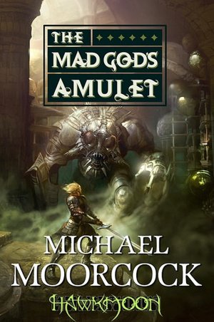 The Mad God's Amulet (Runestaff Series #2)