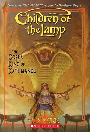 The Cobra King of Kathmandu (Children of the Lamp Series #3)