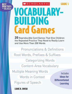 Vocabulary-Building Card Games: Grade 5: 20 Reproducible Card Games That Give Children the Repeated Practice They Need to Really Learn and Use More Than 200 Words