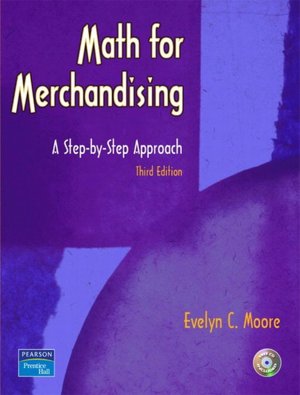 Math for Merchandising : A Step-by-Step Approach / With CD