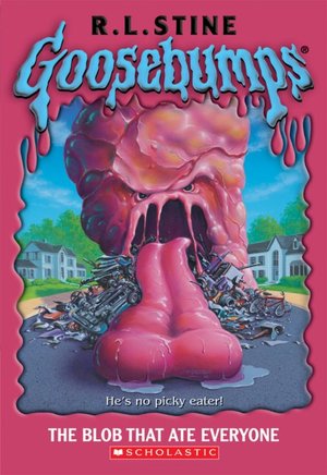 Blob That Ate Everyone (Goosebumps Series)