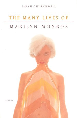 Many Lives of Marilyn MonroeSarah Churchwell 