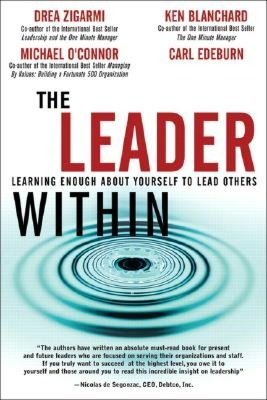 The Leader Within: Learning Enough About Yourself to Lead Others