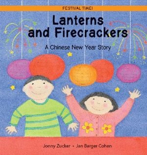 Lanterns and Firecrackers: A Chinese New Year's Story