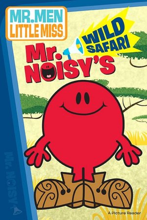 Mr. Noisy's Wild Safari (Mr. Men and Little Miss Series)