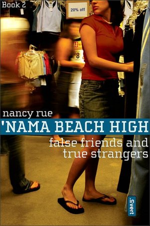 False Friends and True Strangers ('Nama Beach High Series #2)