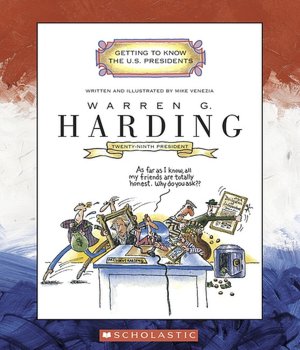 Warren G. Harding: Twenty-Ninth President (Getting to Know the U.S. Presidents Series)