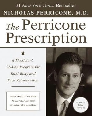 Perricone Prescription: A Physician's 28-Day Program for Total Body and Face Rejuvenation
